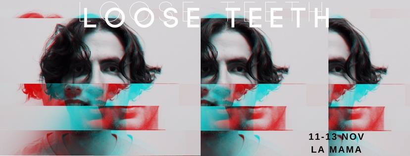 Loose Teeth La Mama Explorations